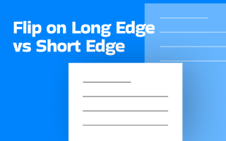Flip on Long Edge VS Short Edge: Difference &amp; How to Choose