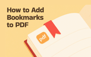 Pro Guide on How to Add Bookmarks to PDF in 4 Easy Ways