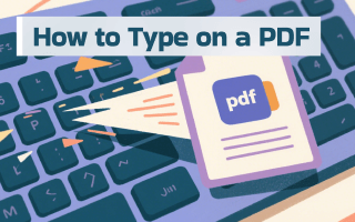 6 Free Ways | How to Type on a PDF Quickly and Smoothly