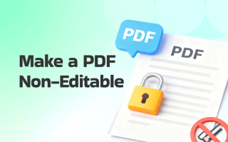 How to Make a PDF Non-Editable or Read-Only: Easy Guide