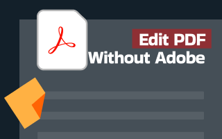 How to Edit a PDF Without Adobe Acrobat: Top 5 Picks