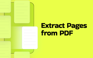 How to Extract Pages from PDF: 5 Methods (Free & Paid)