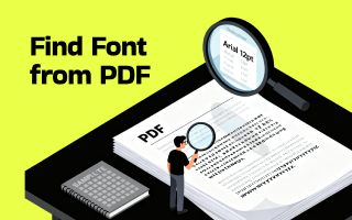 5 Free Ways to Find Font from PDF Quickly [2025 Latest]