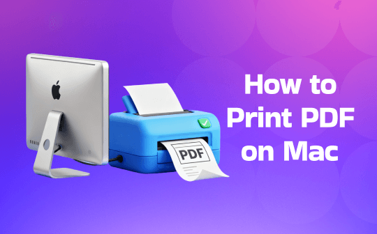 Learn the Full Guide on How to Print PDF on Mac [Detailed Steps]