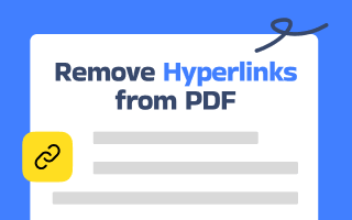 4 Proven Ways to Remove Hyperlink from PDF [Exact Steps]