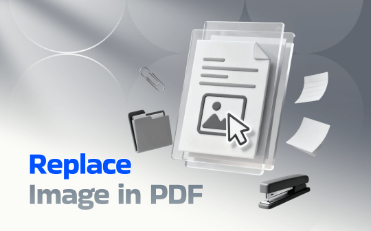Replace an Image in a PDF with 3 Efficient Methods [One for Free]