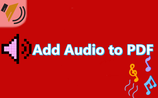 2 Ways to Add Audio to a PDF [One for Free &amp; Playback Tips]