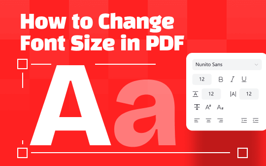 Expert Guide on How to Change Font Size in PDF with 5 Proven Ways