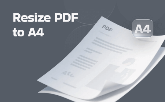 Expert Guide on How to Resize PDF to A4 in 4 Effective Ways
