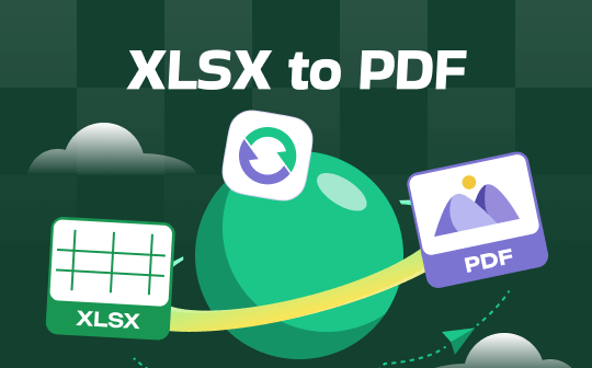 Exact Steps to Convert XLSX to PDF with 5 Best PDF Converters