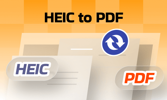 Full Guide on How to Convert HEIC to PDF in 6 Proven Ways