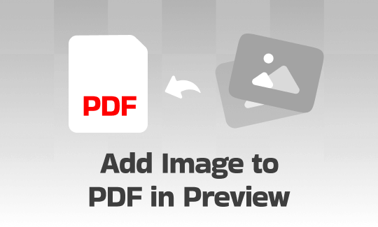 How to Add an Image to a PDF in Preview [Quick Guide]