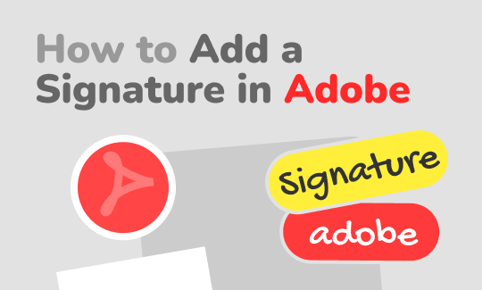 How to Add a Digital Signature in Adobe in 2026 [Best Ways]