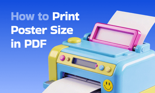 Ultimate Guide on How to Print Poster Size in PDF – 4 Ways