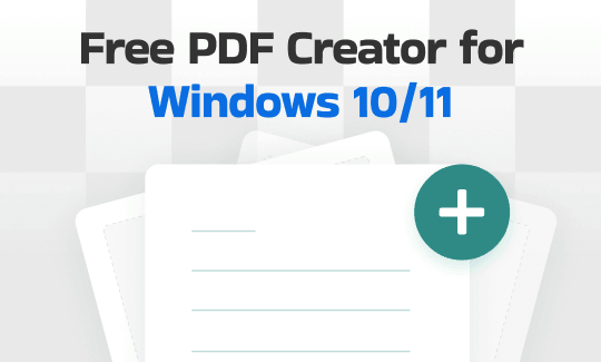 6 Best Free PDF Creators for Windows 10/11 (No Watermark &amp; Easy to Use)