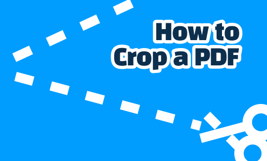 How to Crop a PDF: The Ultimate Free &amp; Easy Guide