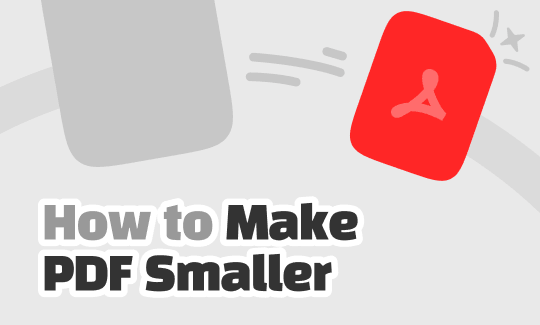 Ultimate Guide on How to Make a PDF Smaller in 4 Proven Ways