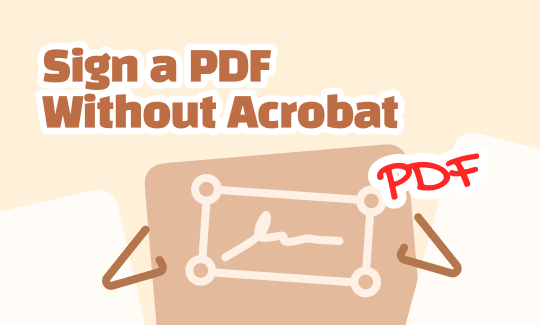 How to Sign a PDF Without Adobe for Free: 4 Ways