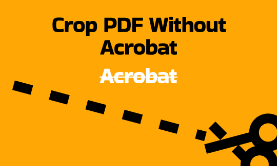 How to Crop a PDF Without Adobe Acrobat: 4 Free Ways