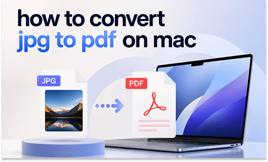 Guide on How to Convert JPG to PDF on Mac in Free Ways