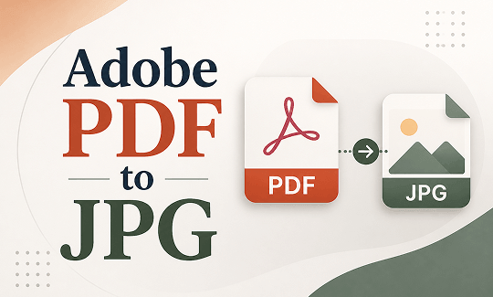 Complete Guide to Convert PDF to JPG in Adobe Acrobat Pro/Online