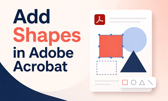 Complete Guide on How to Add Shapes in Adobe Acrobat Pro/Reader